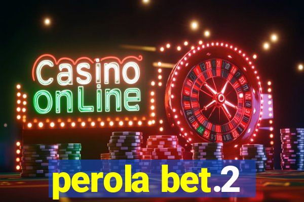 perola bet.2